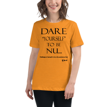 Dare Yourself To Be Nu... Women's Relaxed T-Shirt