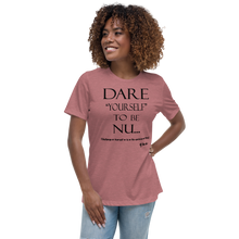 Dare Yourself To Be Nu... Women's Relaxed T-Shirt