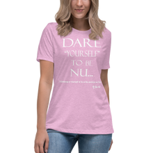 Dare Yourself To Be Nu... Women's Relaxed T-Shirt