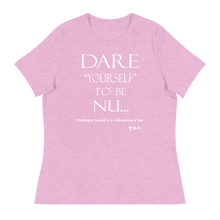 Dare Yourself To Be Nu... Women's Relaxed T-Shirt