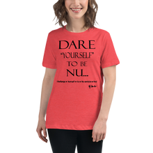 Dare Yourself To Be Nu... Women's Relaxed T-Shirt