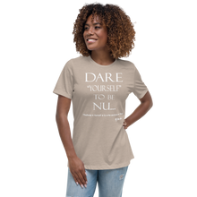 Dare Yourself To Be Nu... Women's Relaxed T-Shirt