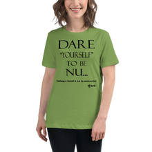 Dare Yourself To Be Nu... Women's Relaxed T-Shirt