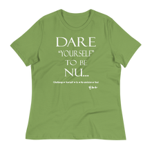 Dare Yourself To Be Nu... Women's Relaxed T-Shirt