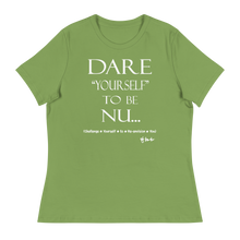 Dare Yourself To Be Nu... Women's Relaxed T-Shirt