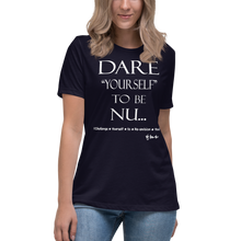 Dare Yourself To Be Nu... Women's Relaxed T-Shirt