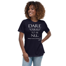 Dare Yourself To Be Nu... Women's Relaxed T-Shirt