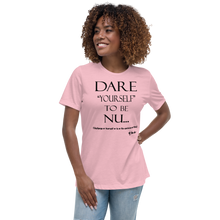 Dare Yourself To Be Nu... Women's Relaxed T-Shirt