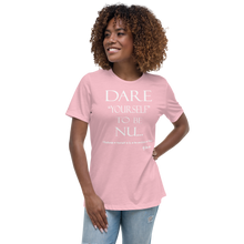 Dare Yourself To Be Nu... Women's Relaxed T-Shirt