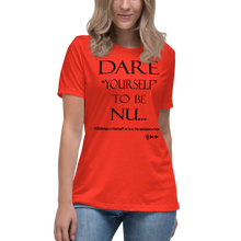 Dare Yourself To Be Nu... Women's Relaxed T-Shirt