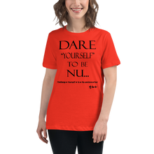 Dare Yourself To Be Nu... Women's Relaxed T-Shirt