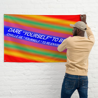 Dare Yourself To Be Nu... Pride Challenge Yourself To Re-envision You Flag