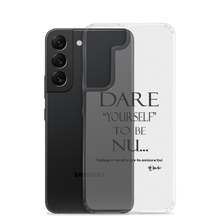 DARE "Yourself" To Be NU.., Clear Case for Samsung®