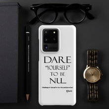 DARE "Yourself" To Be NU... Snap case for Samsung®