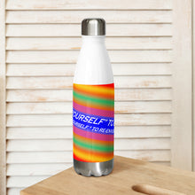 Dare Yourself To Be Nu... Pride Challenge Yourself To Re-envision You Stainless Steel Water Bottle