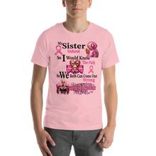 My Sister Endured, So I Would Know the Path... Unisex t-shirt