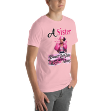 A Sister don't let Sisters Fight  Along Unisex t-shirt