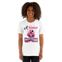 A Sister don't let Sisters Fight  Along Unisex t-shirt