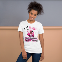A Sister don't let Sisters Fight  Along Unisex t-shirt