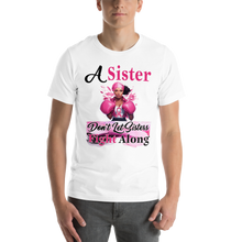 A Sister don't let Sisters Fight  Along Unisex t-shirt