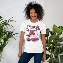 My Sister Endured, So I Would Know the Path... Unisex t-shirt
