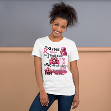 My Sister Endured, So I Would Know the Path... Unisex t-shirt