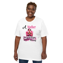 A Mother Don't Let Her Daughters Fight Along Unisex t-shirt