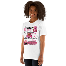 My Sister Endured, So I Would Know the Path... Unisex t-shirt