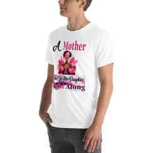 A Mother Don't Let Her Daughters Fight Along Unisex t-shirt