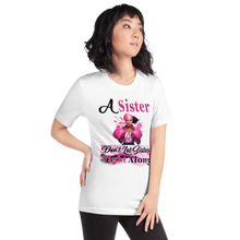 A Sister don't let Sisters Fight  Along Unisex t-shirt