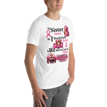 My Sister Endured, So I Would Know the Path... Unisex t-shirt
