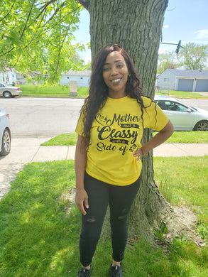 I'm a Mother that's Classy with a...