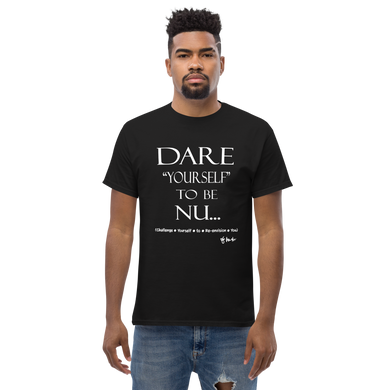 Dare Yourself to be Nu...Men's Unisex Classic Tee