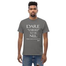 Dare Yourself to be Nu...Men's Unisex Classic Tee