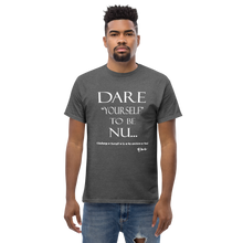 Dare Yourself to be Nu...Men's Unisex Classic Tee
