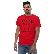 Dare Yourself to be Nu...Men's Unisex classic tee