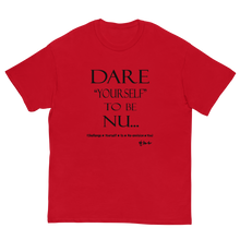 Dare Yourself to be Nu...Men's Unisex classic tee