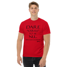 Dare Yourself to be Nu...Men's Unisex classic tee