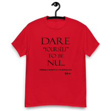 Dare Yourself to be Nu...Men's Unisex classic tee