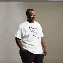 Dare Yourself to be Nu...Men's Unisex classic tee
