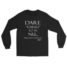 Dare Yourself to be Nu... Men’s Long Sleeve Shirt