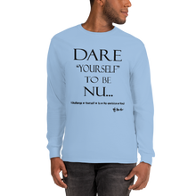 Dare Yourself to be Nu... Men’s Long Sleeve Shirt