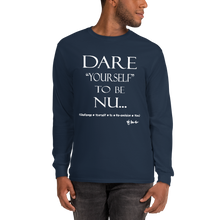 Dare Yourself to be Nu... Men’s Long Sleeve Shirt