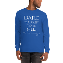 Dare Yourself to be Nu... Men’s Long Sleeve Shirt