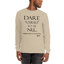 Dare Yourself to be Nu... Men’s Long Sleeve Shirt
