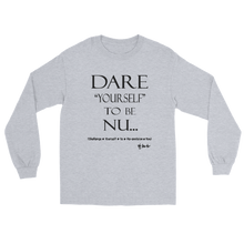 Dare Yourself to be Nu... Men’s Long Sleeve Shirt