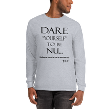 Dare Yourself to be Nu... Men’s Long Sleeve Shirt
