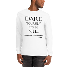 Dare Yourself to be Nu... Men’s Long Sleeve Shirt
