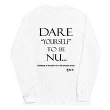 Dare Yourself to be Nu... Men’s Long Sleeve Shirt