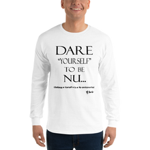Dare Yourself to be Nu... Men’s Long Sleeve Shirt